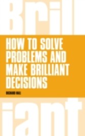 How to Solve Problems and Make Brilliant Decisions ePub eBook