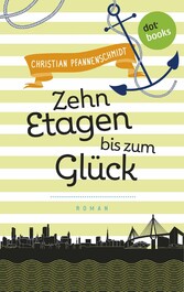 Freundinnen für's Leben - Roman 3: Zehn Etagen bis zum Glück