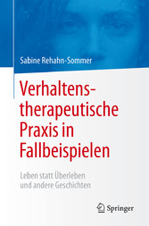 Verhaltenstherapeutische Praxis in Fallbeispielen