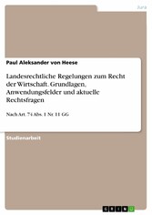 Landesrechtliche Regelungen zum Recht der Wirtschaft. Grundlagen, Anwendungsfelder und aktuelle Rechtsfragen