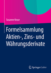 Formelsammlung Aktien-, Zins- und Währungsderivate