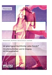 Ist gleichgeschlechtliche Liebe Sünde? Christliche Kirchen und ihr Umgang mit Homosexuellen