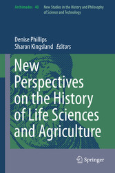 New Perspectives on the History of Life Sciences and Agriculture