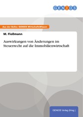 Auswirkungen von Änderungen im Steuerrecht auf die Immobilienwirtschaft