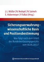 Sicherungsverwahrung - wissenschaftliche Basis und Positionsbestimmung