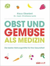 Obst und Gemüse als Medizin