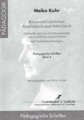 Balanceakt zwischen Sinnlichkeit und Sittlichkeit. Fallstudie zur Geschlechteridentität von weiblichen Jugendlichen