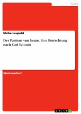 Der Partisan von heute. Eine Betrachtung nach Carl Schmitt