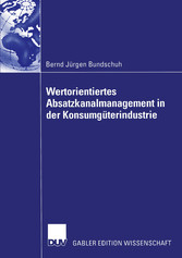 Wertorientiertes Absatzkanalmanagement in der Konsumgüterindustrie