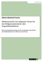 Ethikunterricht. Ein adäquater Ersatz für den Religionsunterricht oder Feigenblattfunktion?