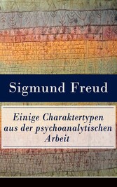 Einige Charaktertypen aus der psychoanalytischen Arbeit