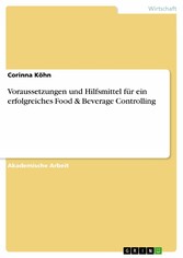 Voraussetzungen und Hilfsmittel für ein erfolgreiches Food & Beverage Controlling