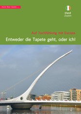 Irland, Dublin:  'Entweder die Tapete geht, oder ich!'