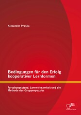 Bedingungen für den Erfolg kooperativer Lernformen: Forschungsstand, Lernwirksamkeit und die Methode des Gruppenpuzzles