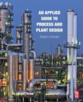 An Applied Guide to Process and Plant Design