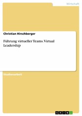 Führung virtueller Teams. Virtual Leadership