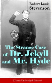 The Strange Case of Dr. Jekyll and Mr. Hyde (Classic Unabridged Edition)