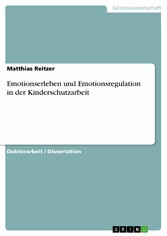 Emotionserleben und Emotionsregulation in der Kinderschutzarbeit