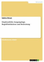 Employability. Ausgangslage, Begriffsdefinition und Bedeutung