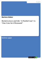 Beckett, Joyce and Life. 'A Painful Case' vs. 'One Case In A Thousand'