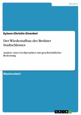 Der Wiederaufbau des Berliner Stadtschlosses