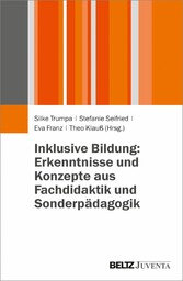 Inklusive Bildung: Erkenntnisse und Konzepte aus Fachdidaktik und Sonderpädagogik