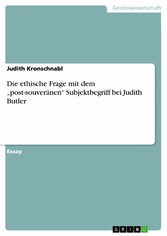 Die ethische Frage mit dem 'post-souveränen' Subjektbegriff bei Judith Butler