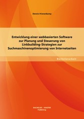 Entwicklung einer webbasierten Software zur Planung und Steuerung von Linkbuilding-Strategien zur Suchmaschinenoptimierung von Internetseiten