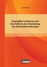 Essentielle Fettsäuren und ihre Rolle in der Entwicklung von Demenzerkrankungen