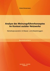 Analyse des Meinungsführerkonzeptes im Kontext sozialer Netzwerke: Marketingkooperation mit Beauty- und Lifestylebloggern