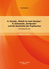 H. Strunks 'Fleisch ist mein Gemüse', R. Schamonis 'Dorfpunks' und die Geschichte der Popliteratur: Ist Popliteratur tot?