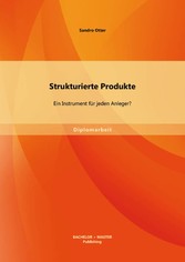 Strukturierte Produkte: Ein Instrument für jeden Anleger?