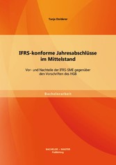 IFRS-konforme Jahresabschlüsse im Mittelstand: Vor- und Nachteile der IFRS-SME gegenüber den Vorschriften des HGB