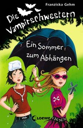 Die Vampirschwestern (Band  9) - Ein Sommer zum Abhängen