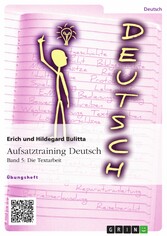 Aufsatztraining Deutsch - Band 5: Die Textarbeit