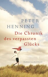 Die Chronik des verpassten Glücks