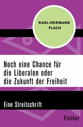 Noch eine Chance für die Liberalen oder die Zukunft der Freiheit