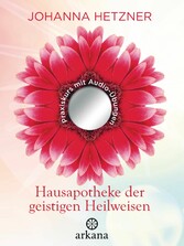 Hausapotheke der geistigen Heilweisen