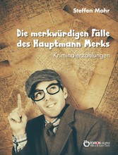 Die merkwürdigen Fälle des Hauptmann Merks