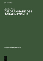 Die Grammatik des Agrammatismus