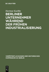 Berliner Unternehmer während der frühen Industrialisierung