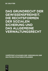 Das Grundrecht der Gewissensfreiheit. Die Rechtsformen der sozialen Sicherung und das Allgemeine Verwaltungsrecht