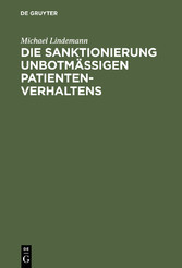 Die Sanktionierung unbotmäßigen Patientenverhaltens