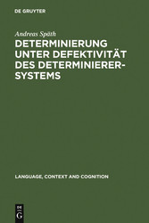 Determinierung unter Defektivität des Determinierersystems