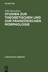 Studien zur theoretischen und zur französischen Morphologie