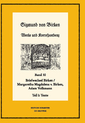 Der Briefwechsel zwischen Sigmund von Birken und Margaretha Magdalena  von Birken und Adam Volkmann