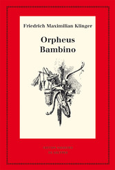 Orpheus. Mit den Varianten der Bearbeitung Bambino's ... Geschichte