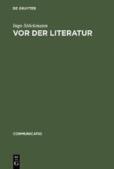 Vor der Literatur