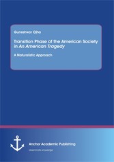 Transition Phase of the American Society in An American Tragedy: A Naturalistic Approach