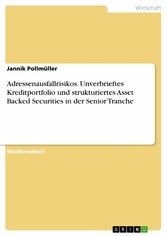 Adressenausfallrisikos. Unverbrieftes Kreditportfolio und strukturiertes Asset Backed Securities in der Senior Tranche